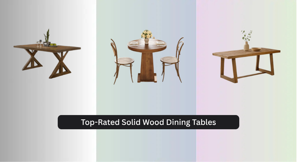 9 Top-Rated Solid Wood Dining Tables of 2026