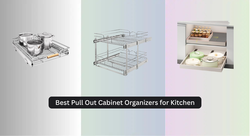 8 Best Pull Out Cabinet Organizers for Kitchen 2026