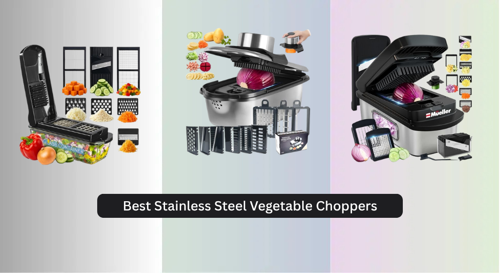 7 Best Stainless Steel Vegetable Choppers 2026