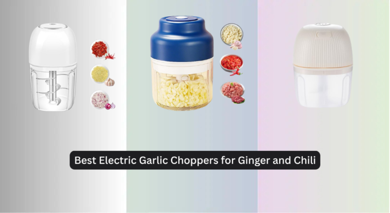 8 Best Electric Garlic Choppers for Ginger and Chili 2026