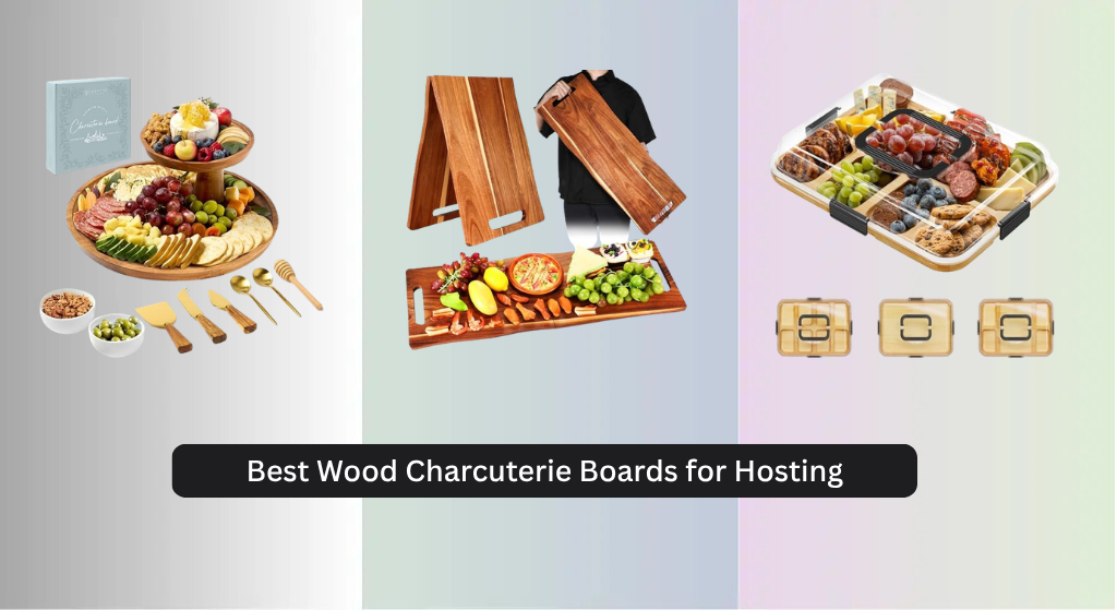 8 Best Wood Charcuterie Boards for Hosting (2026 Guide)