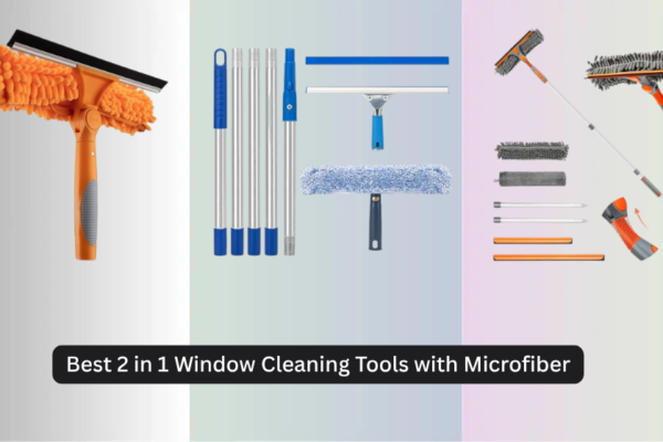 7 Best 2 in 1 Window Cleaning Tools with Microfiber 2026