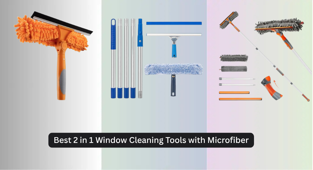 7 Best 2 in 1 Window Cleaning Tools with Microfiber 2026