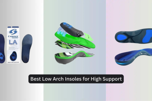 6 Best Low Arch Insoles for High Support 2026