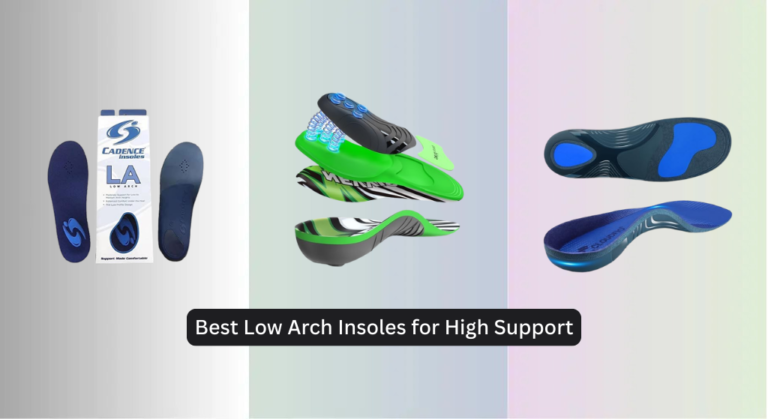 6 Best Low Arch Insoles for High Support 2026