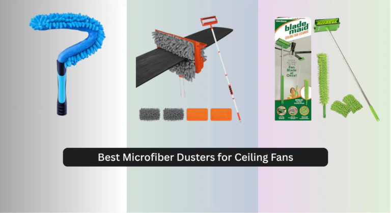 7 Best Microfiber Dusters for Ceiling Fans 2026