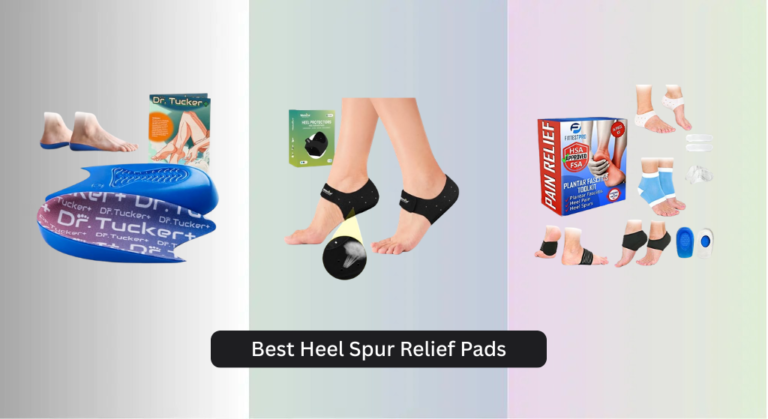 7 Best Heel Spur Relief Pads 2026
