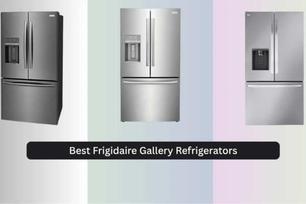 5 Best Frigidaire Gallery Refrigerators of 2026