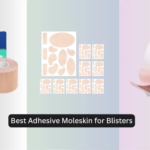 6 Best Adhesive Moleskin for Blisters 2026