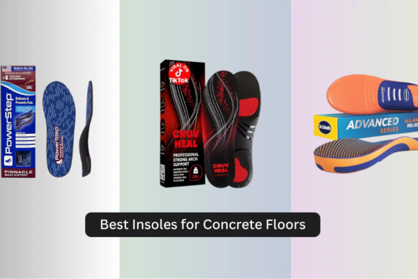 9 Best Insoles for Concrete Floors 2026