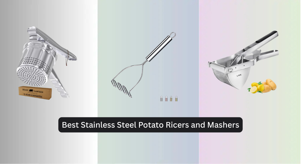 9 Best Stainless Steel Potato Ricers and Mashers 2026