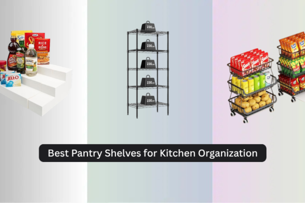 8 Best Pantry Shelves for Kitchen Organization 2026