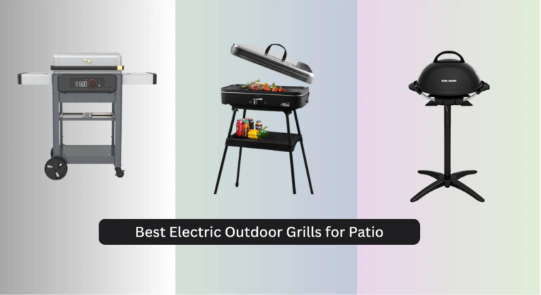 7 Best Electric Outdoor Grills for Patio 2026