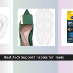 8 Best Arch Support Insoles for Heels 2026