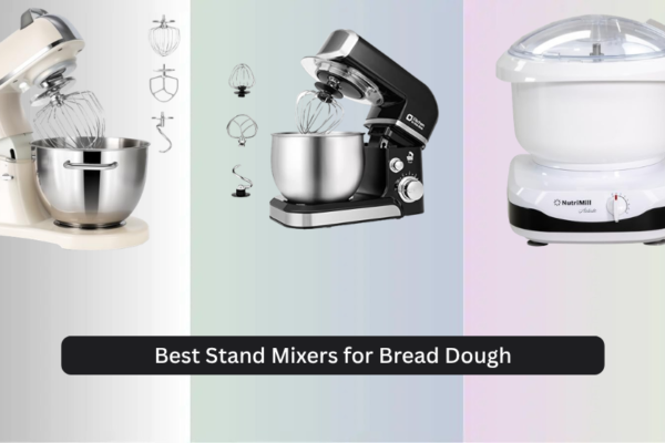 8 Best Stand Mixers for Bread Dough 2026
