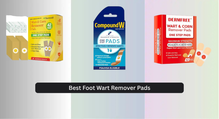7 Best Foot Wart Remover Pads 2026