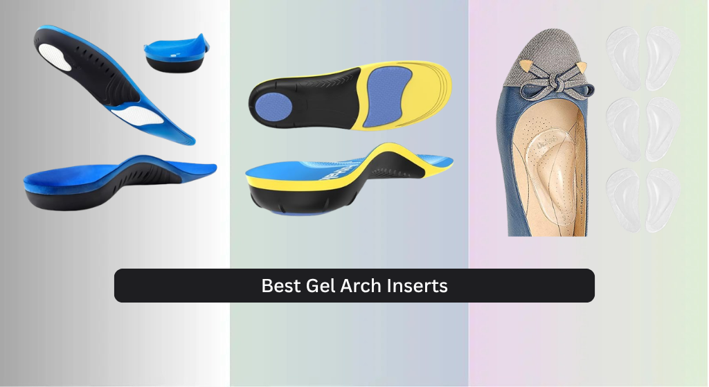 8 Best Gel Arch Inserts for 2026