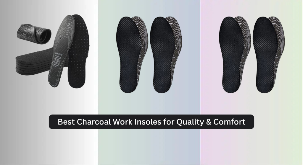 3 Best Charcoal Work Insoles for Quality & Comfort 2026