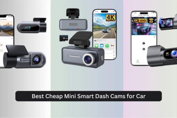 8 Best Cheap Mini Smart Dash Cams for Car 2026