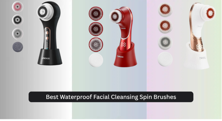 8 Best Waterproof Facial Cleansing Spin Brushes 2026