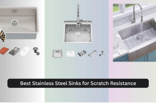 5 Best Stainless Steel Sinks for Scratch Resistance 2026