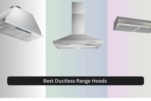 8 Best Ductless Range Hoods of 2026
