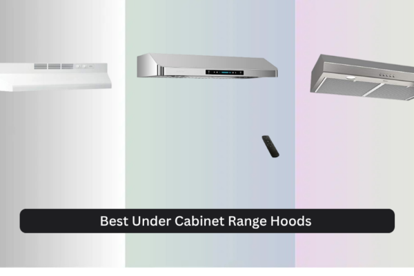 9 Best Under Cabinet Range Hoods 2026