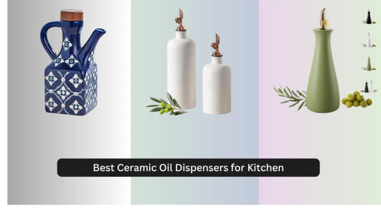 9 Best Ceramic Oil Dispensers for Kitchen 2026