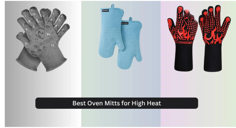 8 Best Oven Mitts for High Heat 2026