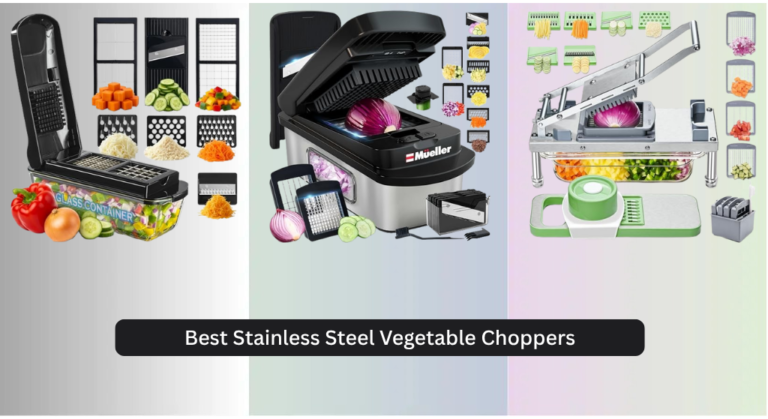 7 Best Stainless Steel Vegetable Choppers 2026