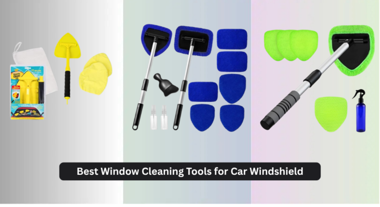 8 Best Window Cleaning Tools for Car Windshield 2026