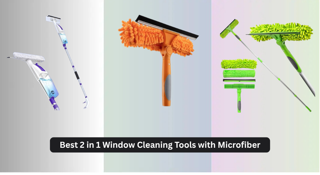 8 Best 2 in 1 Window Cleaning Tools with Microfiber 2026
