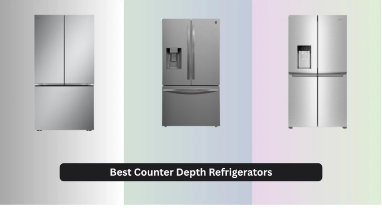 7 Best Counter Depth Refrigerators of 2026