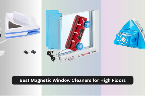 7 Best Magnetic Window Cleaners for High Floors 2026