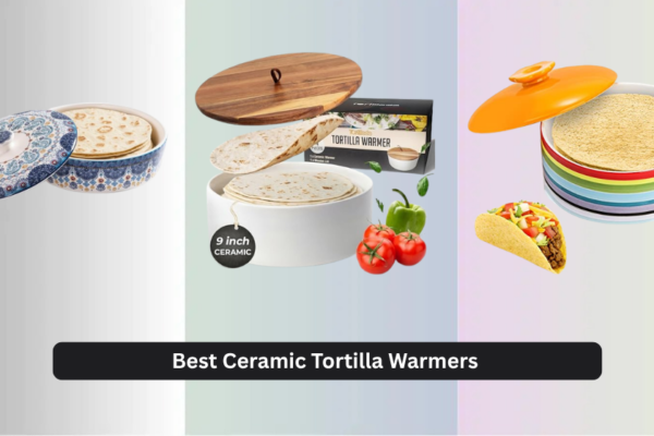 9 Best Ceramic Tortilla Warmers of 2026