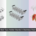 7 Best Taco Holder Stands in Stainless Steel 2026