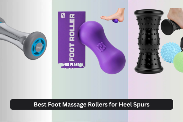 7 Best Foot Massage Rollers for Heel Spurs 2026