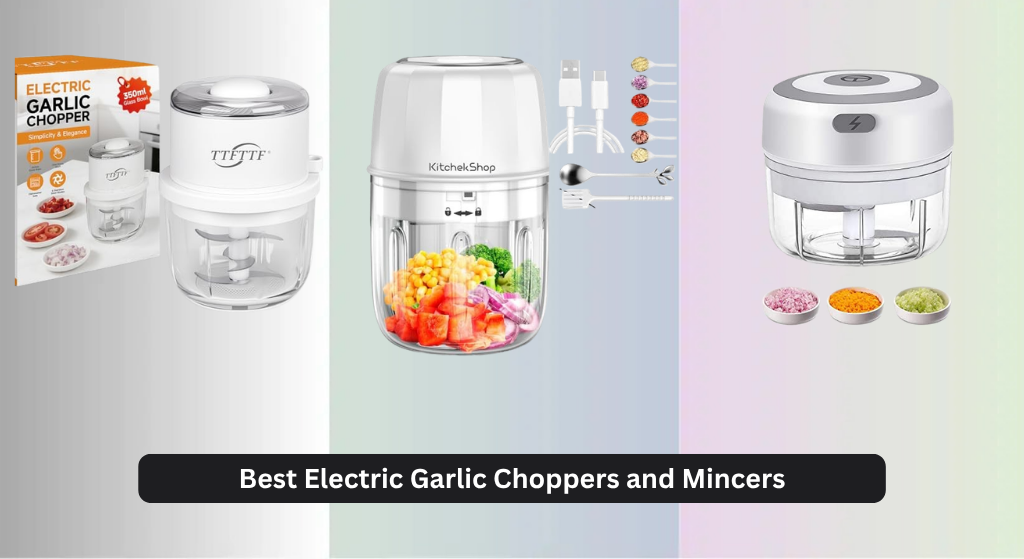 7 Best Electric Garlic Choppers and Mincers 2026