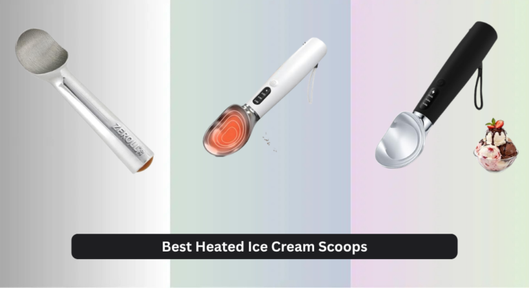 9 Best Heated Ice Cream Scoops 2026