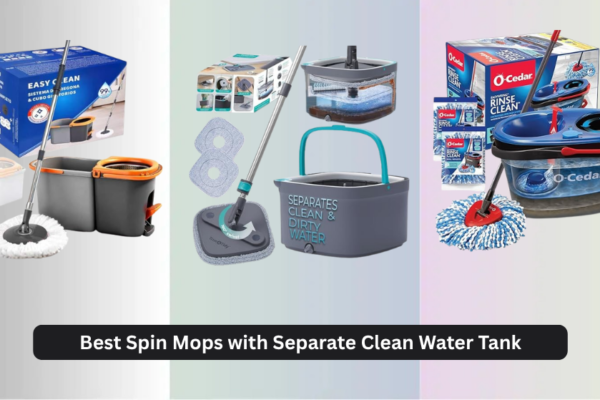8 Best Spin Mops with Separate Clean Water Tank 2026
