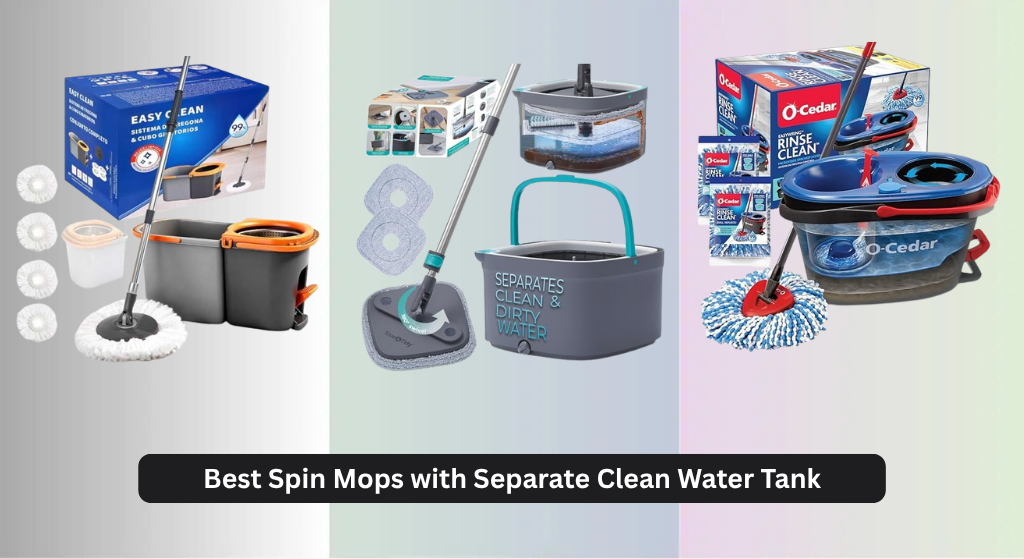8 Best Spin Mops with Separate Clean Water Tank 2026