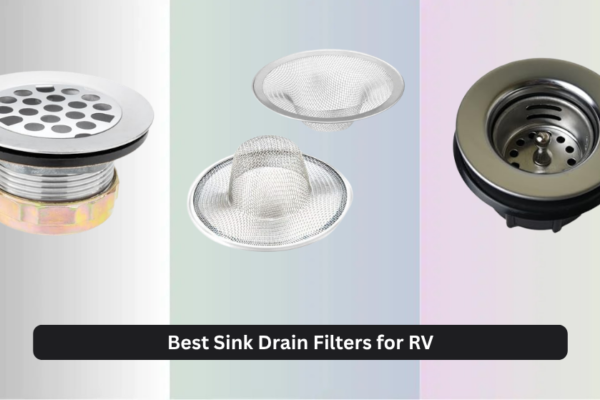 8 Best Sink Drain Filters for RV (2026 Guide)