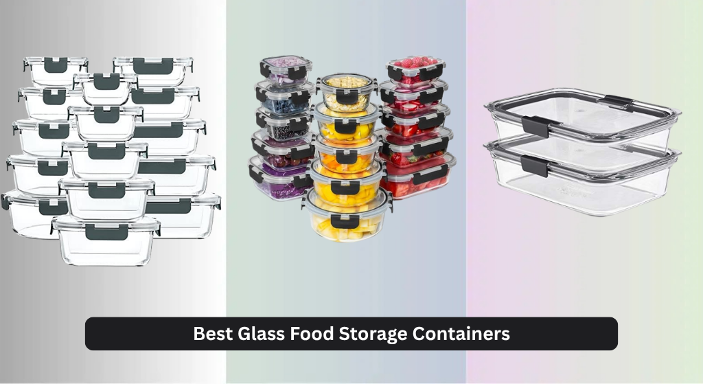 8 Best Glass Food Storage Containers of 2026