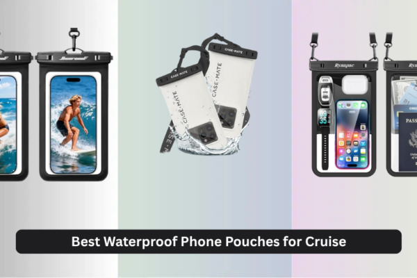 8 Best Waterproof Phone Pouches for Cruise 2026