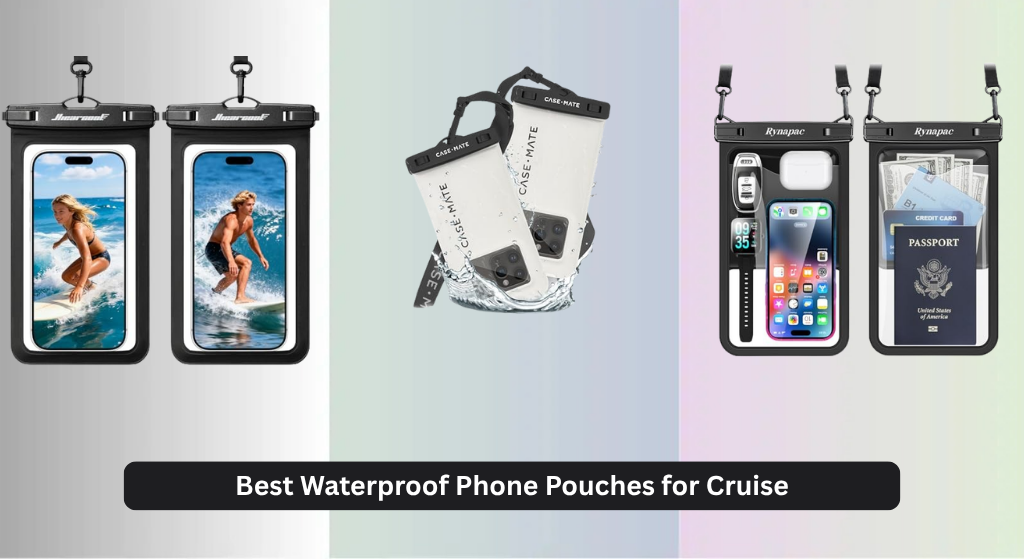 8 Best Waterproof Phone Pouches for Cruise 2026