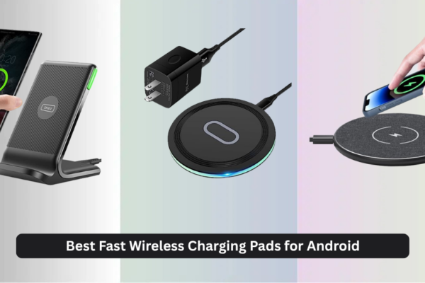 7 Best Fast Wireless Charging Pads for Android 2026