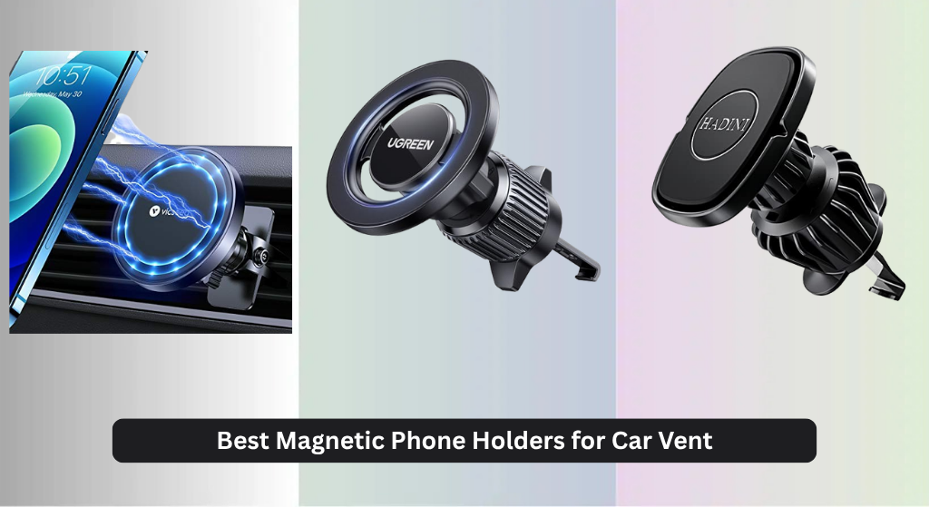 8 Best Magnetic Phone Holders for Car Vent 2026
