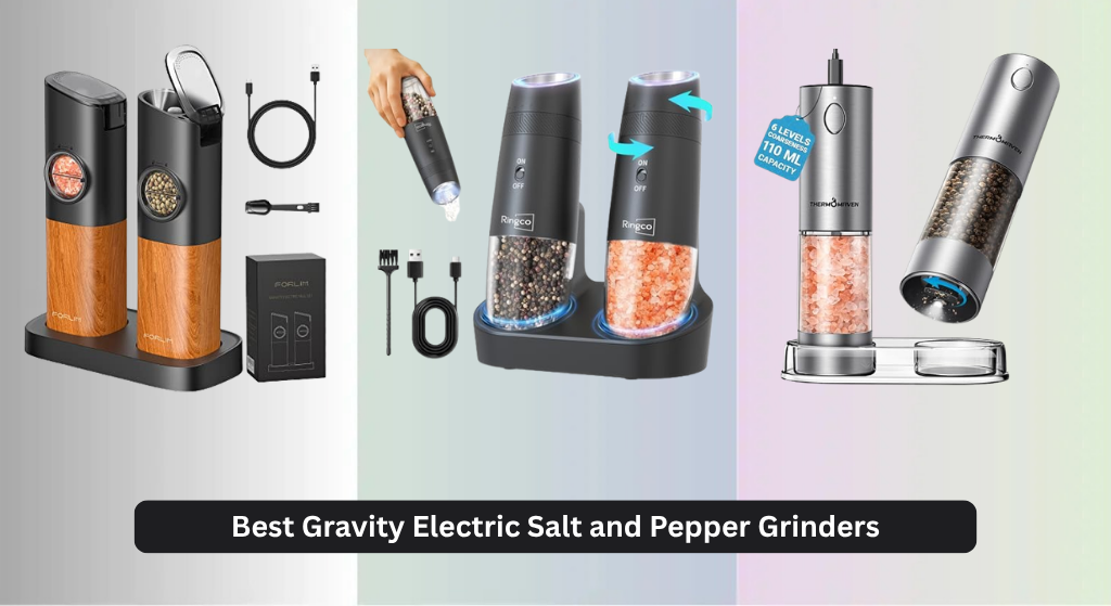 8 Best Gravity Electric Salt and Pepper Grinders 2026