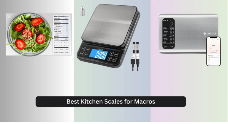 8 Best Kitchen Scales for Macros 2026