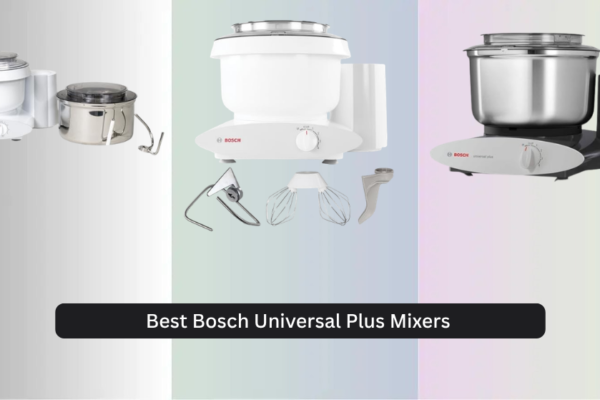 3 Best Bosch Universal Plus Mixers of 2026